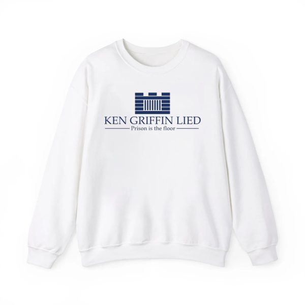 Ken Griffin Lied Prison Is The Floor Shirt 3