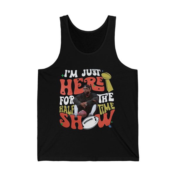 Kendrick Lamar Im Just Here For Half Time Show Shirt 4