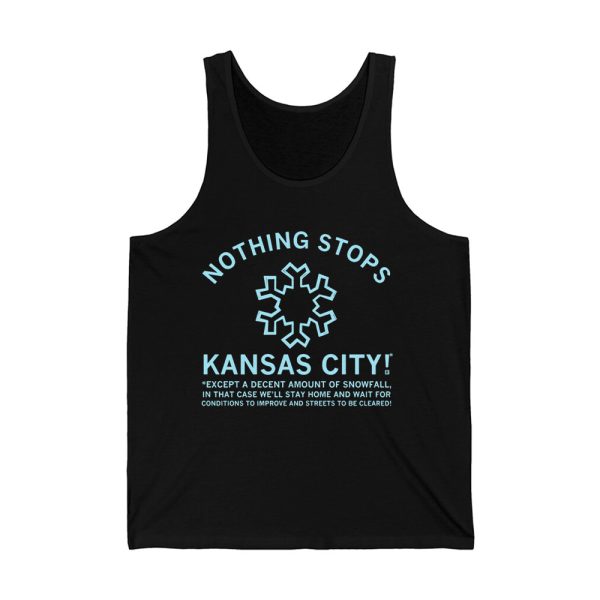 Nothing Stops Kansas City Except A Decent Amount Of Snowfall Shirt 2