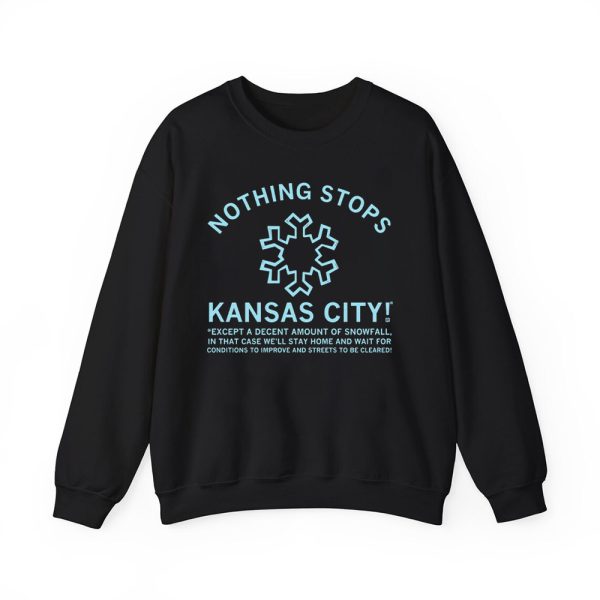 Nothing Stops Kansas City Except A Decent Amount Of Snowfall Shirt 3