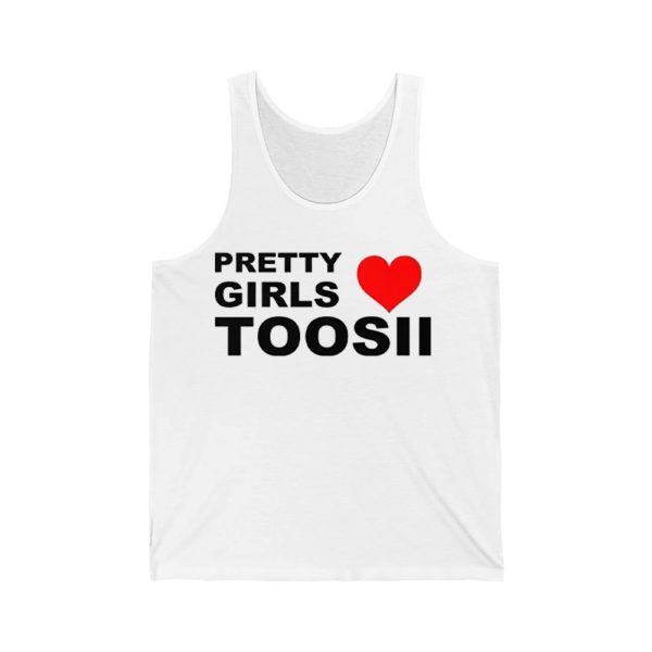 Pretty Girls Love Toosii Shirt 2