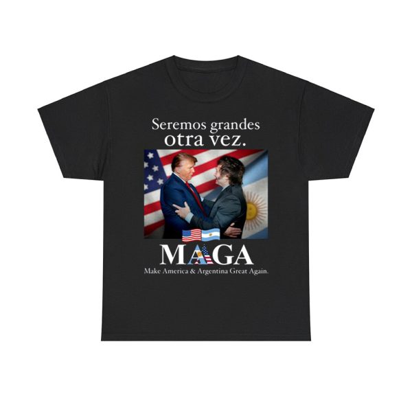 Seremos Grandes Otra Vez Maga Make America & Argentina Great Again Shirt