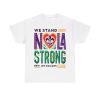 We Stand Nola Strong New Orleans Shirt