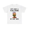 Garfield It's Not A War Crime If You Win Shirt