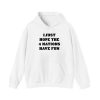 I Just Hope 4 Nations Have Fun Hoodie