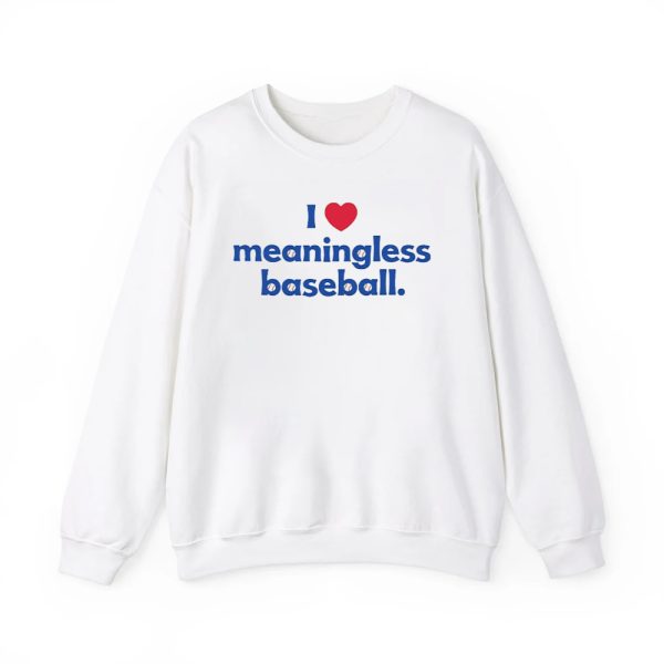 I Love Meaningless Baseball Shirt 3