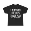 I Survived The 2025 Trade War Feb 3rd 2025 Shirt