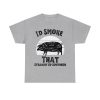 I'd Smoke That Straight Up Southern BBQ Lover Shirt