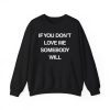 If You Dont Love Me Somebody Will Shirt 3