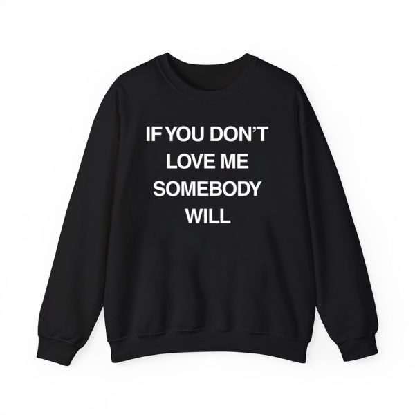 If You Dont Love Me Somebody Will Shirt 3