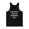 If You Dont Love Me Somebody Will Shirt 4