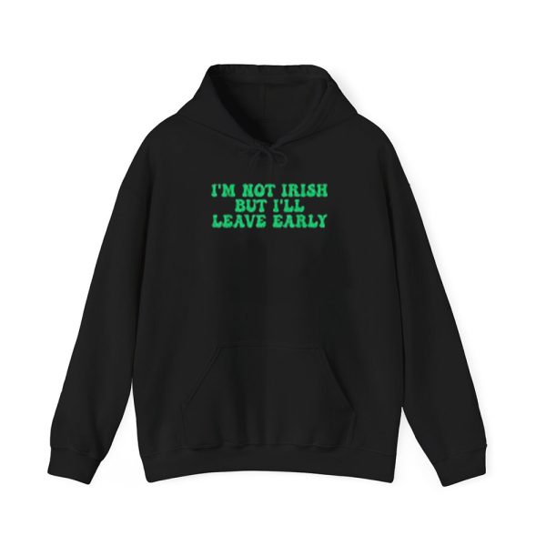 Im Not Irish But Ill Leave Early Shirt 2