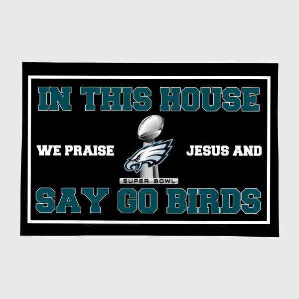 In This House We Praise Jesus And Say Go Birds Eagles Champions Doormat