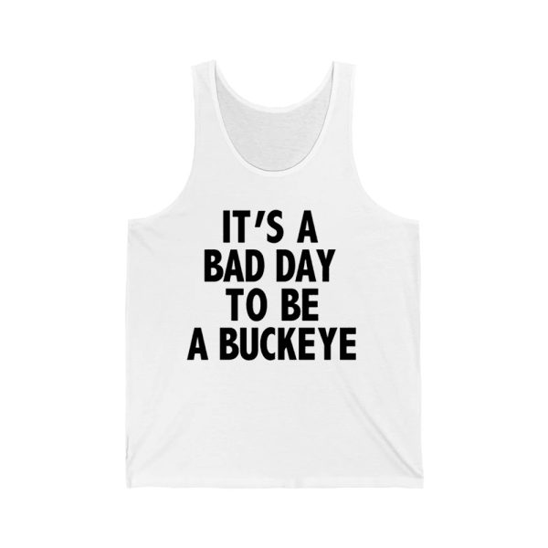 Its A Bad Day To Be A Buckeye Shirt 2