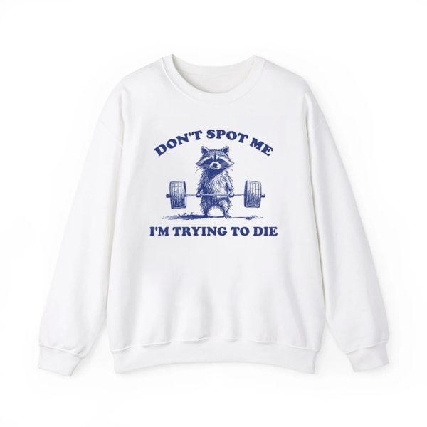 Raccoon Dont Spot Me Im Trying To Die Shirt 3