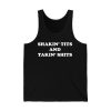 Shakin Tits And Takin Shits Shirt 4