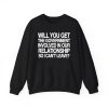 Will You Get The Government Involved In Our Relationship So I Cant Leave Shirt 3