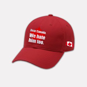 Unisex Dear Canada We Hate Him Too Printed Baseball Cap