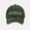 Are We Great Yet Cause I Just Feel Embarrassed Baseball Cap 3