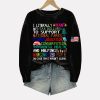 I Literally Want My Tax Dollars To Support National Parks Sweatshirt