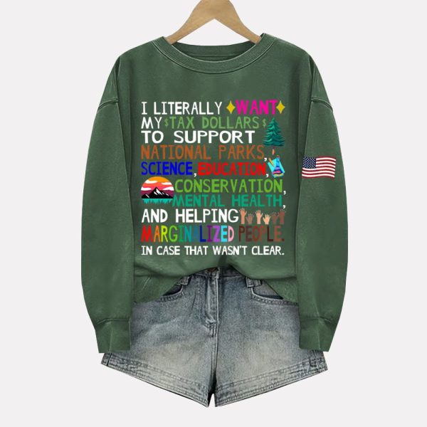 I Literally Want My Tax Dollars To Support National Parks Sweatshirt