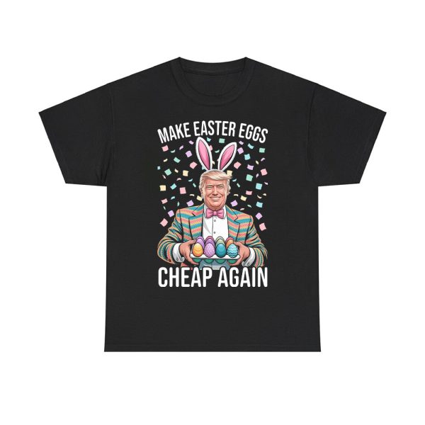 Trump Make Easter Eggs Cheap Again Easter Day Shirt