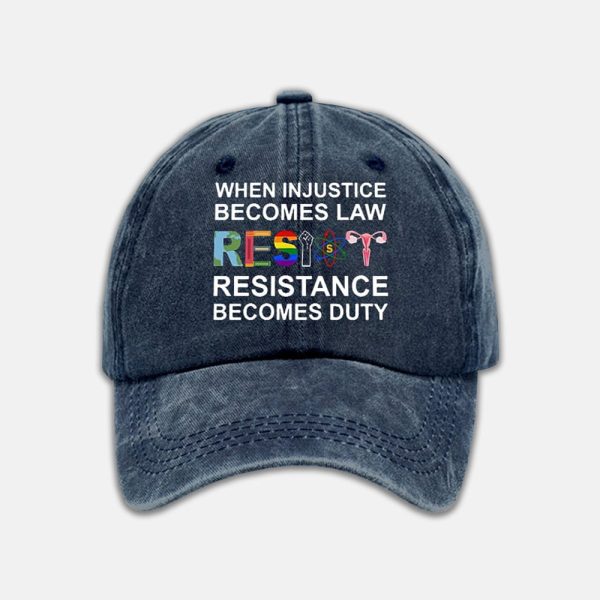 When Injustice Becomes Law Resistance Becomes Duty Print Baseball Cap 2