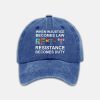When Injustice Becomes Law Resistance Becomes Duty Print Baseball Cap 3