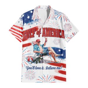 Trump Gulf of America You'll Love It Believe Me Hawaiian Shirt