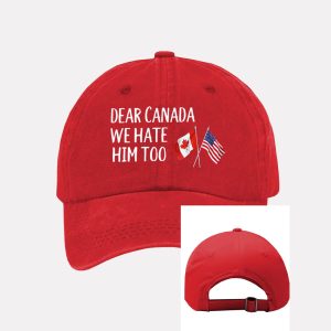 Retro Dear Canada We Hate Him Too Print Baseball Cap