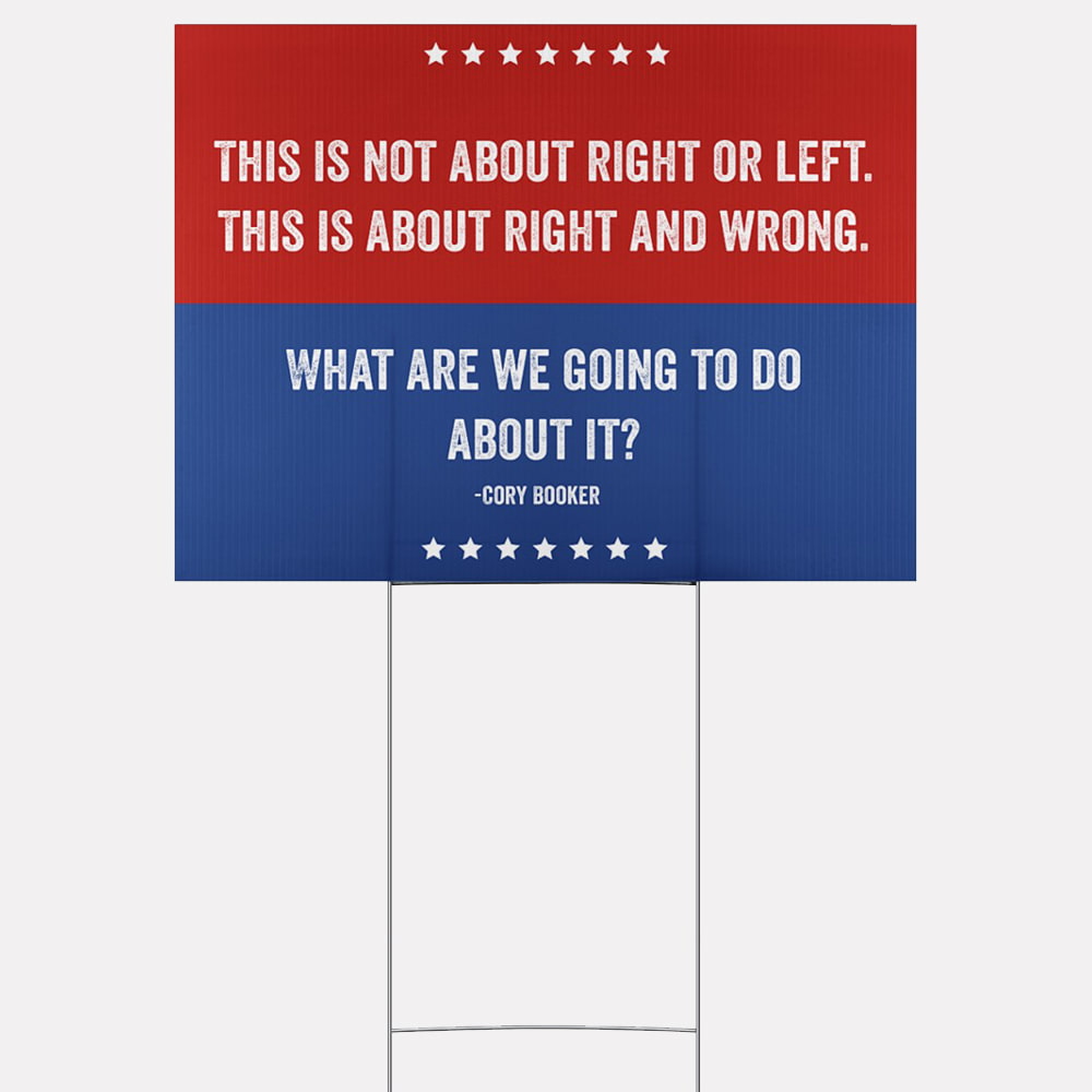 Cory Booker This Is Not About Right Or Left This Is About Right And Wrong Yard Sign Cory Booker This Is Not About Right Or Left This Is About Right And Wrong Yard Sign