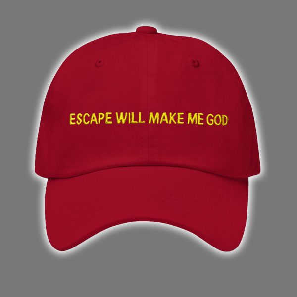 Escape Will Make Me God Hat