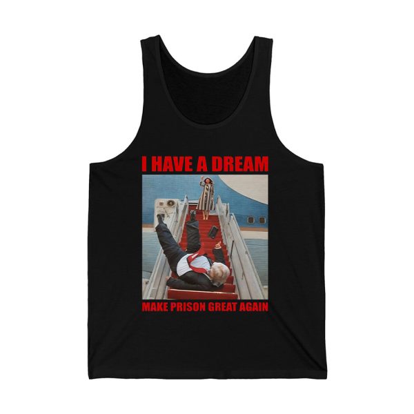 I Have A Dream Make Prison Great Again Trump Falls Down The Stairs Shirt
