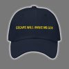 Escape Will Make Me God Hat