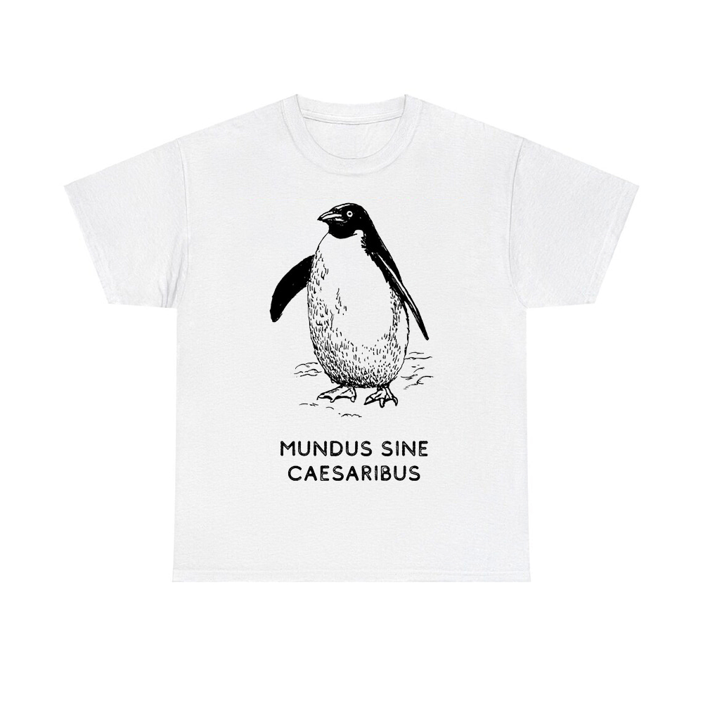 Mundus Sine Caesaribus Penguin Tariffs Shirt Mundus Sine Caesaribus Penguin Tariffs Shirt
