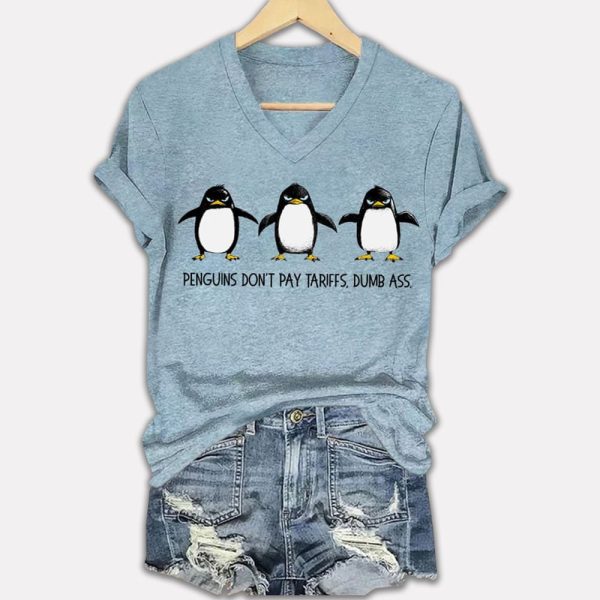 Penguins Don't Pay Tariffs Dumb Ass Printed V-Neck T-shirt