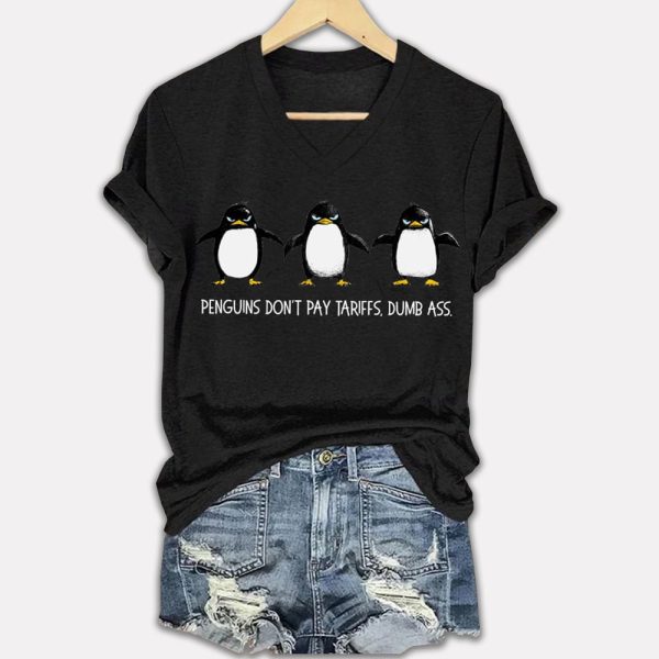 Penguins Dont Pay Tariffs Dumb Ass Printed V Neck T shirt 4