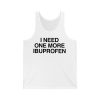 Phil Lester I Need One More Ibuprofen Shirt