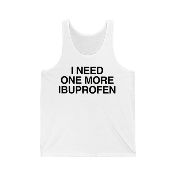 Phil Lester I Need One More Ibuprofen Shirt