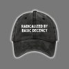 Radicalized By Basic Decency Cap