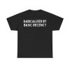 Radicalized By Basic Decency Shirt