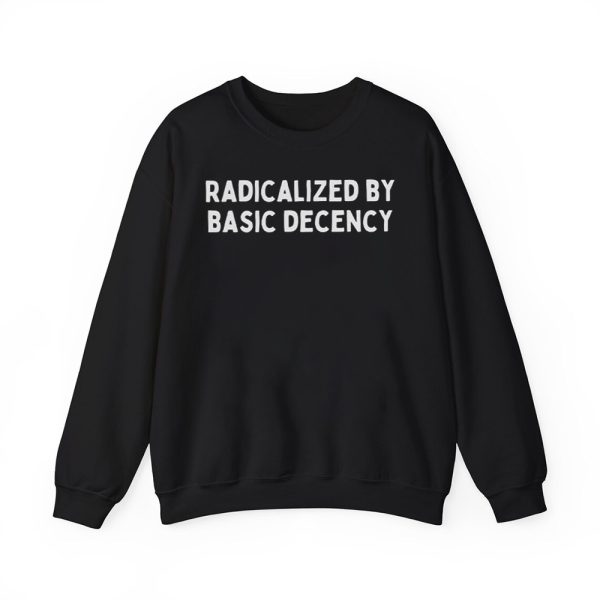 Radicalized By Basic Decency Shirt 3
