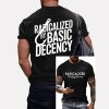 Radicalized By Basic Decency Two Sided Shirt 2