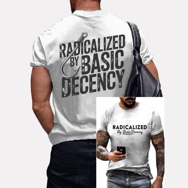 Radicalized By Basic Decency Two Sided Shirt 5