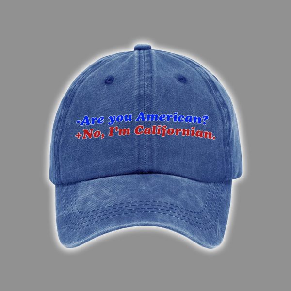 Retro Are you American No I'm Californian Print Baseball Cap