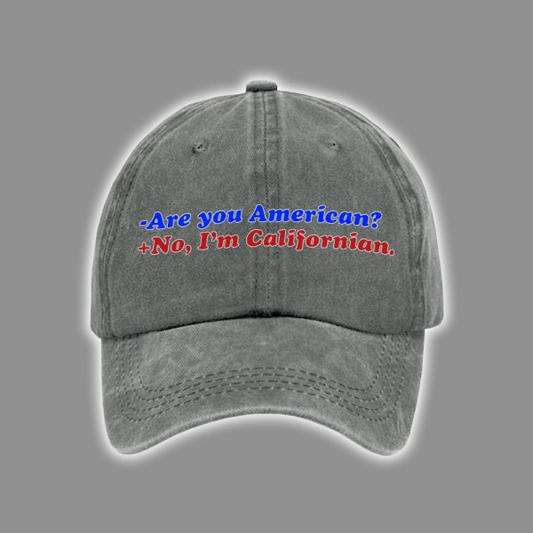 Retro Are you American No Im Californian Print Baseball Cap 4