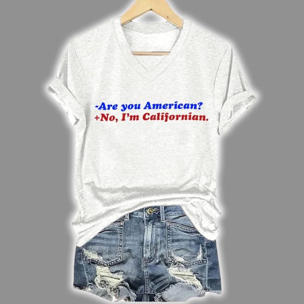 Retro Are you American No Im Californian Print T Shirt 2