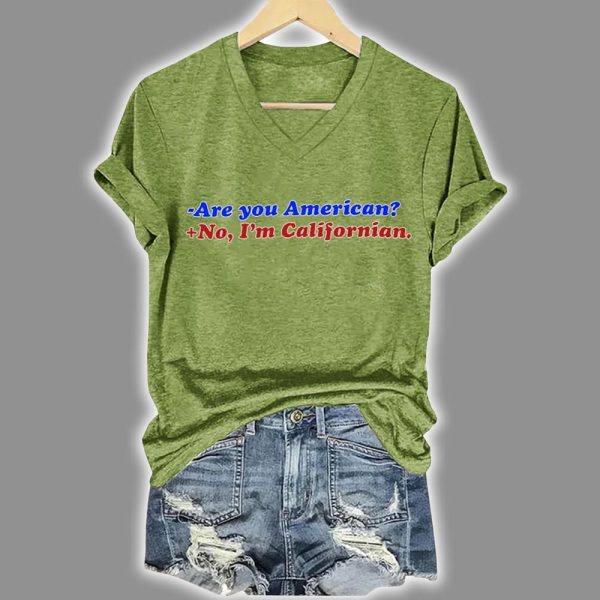 Retro Are you American No Im Californian Print T Shirt 4
