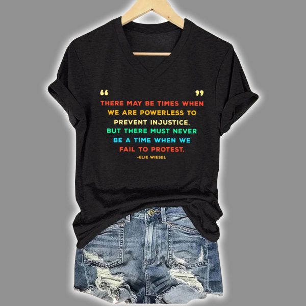 Retro Elie Wiesel There May Be Times When We Are Powerless To Prevent Injustice Print T-Shirt