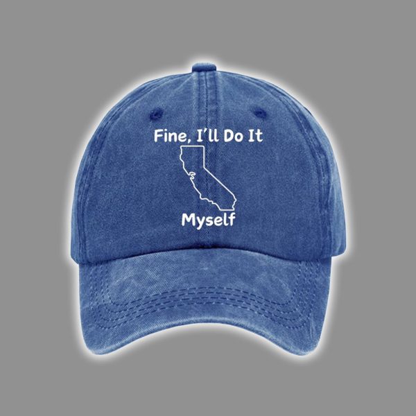 Retro Fine I'll Do It Myself CA Tariff Print Baseball Cap